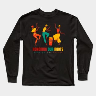 Honoring Our Roots Growing Our Future Long Sleeve T-Shirt